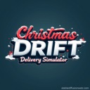 圣诞漂移 - 送货模拟器/Christmas Drift - Delivery Simulator
